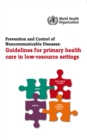 Image for Prevention and control of noncommunicable diseases : guidelines for primary health care in low resource settings