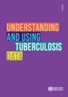Image for Understanding and Using Tuberculosis Data
