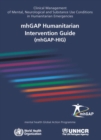 Image for mhGAP Humanitarian Intervention Guide (mhGAP-HIG) : Clinical Management of Mental, Neurological and Substance Use Conditions in Humanitarian Emergencies