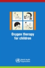 Image for Oxygen therapy for children : A manual for health workers