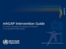 Image for mhGAP Intervention guide for mental  neurological and substance-use disorders in non-specialized health settings. Version 2.0 : Mental health Gap Action Programme (mhGAP)