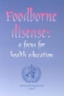 Image for Foodborne disease  : a focus for health education