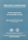 Image for Health Implications of Acrylamide in Food : Report of a Joint FAO/WHO Consultation