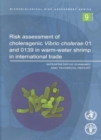 Image for Risk Assessment of Choleragenic Vibrio Cholerae 01 and 0139 in Warm Water Shrimp for International Trade