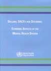 Image for Dollars, Dalys and Decisions : Economic Aspects of the Mental Health System