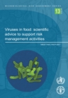 Image for Viruses in Food : Scientific Advice to Support Risk Management Activities