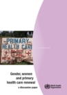 Image for Gender Women and Primary Health Care Renewal : A Discussion Paper