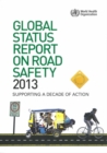 Image for Global status report on road safety 2013 : supporting a decade of action