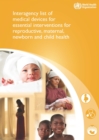 Image for Interagency list of medical devices for essential interventions for reproductive, maternal, newborn and child health