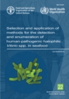 Image for Selection and application of methods for the detection and enumeration of human-pathogenic halophilic Vibrio spp in seafood