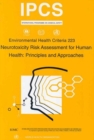 Image for Neurotoxicity Risk Assessment for Human Health : Principles and Approaches