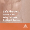 Image for Safe Abortion : Technical and Policy Guidance for Health Systems