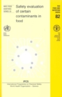 Image for Safety Evaluation of Certain Contaminants in Food : Prepared by the Sixty-Fourth Meeting of the Joint FAO/WHO Expert Committee on Food Additives
