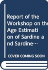 Image for Report of the workshop on the age estimation of sardine and sardinella in northwest Africa : Casablanca, Morocco, 4-9 December 2006 (FAO fisheries report)
