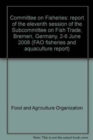 Image for Committee on Fisheries : report of the eleventh session of the Subcommittee on Fish Trade, Bremen, Germany, 2-6 June 2008 (FAO fisheries and aquaculture report)