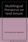 Image for Multilingual thesaurus on land tenure