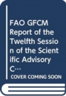 Image for FAO GFCM Report of the Twelfth Session of the Scientific Advisory Committee : Budva, Montenegro, 25-29 January 2010