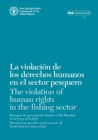 Image for The violation of human rights in the fishing sector  : introductory speeches on the occasion of World Fisheries Day at FAO