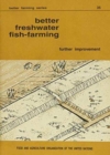 Image for Better Freshwater Fish-farming : Further Improvement (Better Farming)
