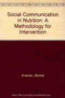 Image for Social Communication In Nutrition: A Methodology For Intervention
