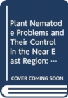 Image for Plant Nematode Problems and Their Control in the Near East Region : Consultation Proceedings (FAO Plant Production and Protection Paper)
