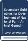 Image for Secondary Guidelines for Development of National Farm Animal Genetic Resources Management Plans : Animal Recording for Medium Input Production Environment