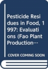 Image for Pesticide Residues in Food 1997 : Evaluations - Joint Meeting Report (FAO Plant Production and Protection Paper)