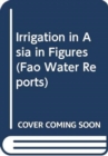 Image for Irrigation in Asia in Figures
