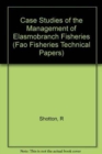 Image for Case Studies of the Management of Elasmobranch Fisheries (FAO Fisheries Technical Papers)