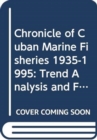Image for Chronicle of Cuban Marine Fisheries 1935-1995