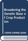 Image for Broadening the Genetic Base of Crop Production