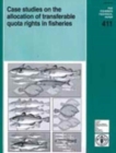 Image for Case Studies on the Allocation of Transferable Quota Rights in Fisheries (FAO Fisheries Technical Paper)