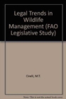 Image for Legal Trends in Wildlife Management (FAO Legislative Study)