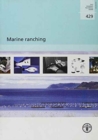Image for Marine Ranching : 429 (Fao Fisheries and Aquaculture Technical Papers)