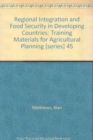 Image for Regional Integration and Food Security in Developing Countries