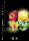 Image for Fruit and vegetables for health  : report of a joint FAO/WHO workshop 1-3 September 2004, Kobe, Japan