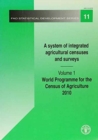 Image for A system of integrated agricultural censuses and surveys : Vol. 1: World programme for the census of agriculture 2010: FAO Statistical Development