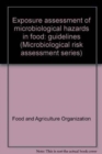 Image for Exposure assessment of microbiological hazards in food