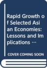 Image for Rapid growth of selected Asian economies : lessons and implications for agriculture and food security, synthesis report (Policy assistance series)