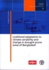 Image for Livelihood Adaptation to Climate Variability and Change in Drought-Prone Areas of Bangladesh : Developing Institutions and Options. Case Study (Institutions for Rural Development)