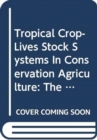 Image for Tropical crop-livestock systems in conservation agriculture : the Brazilian experience