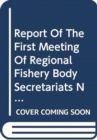 Image for Report of the first meeting of regional fishery body secretariats network : Rome, 12-13 March 2007: FAO Fisheries Report 837