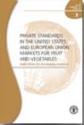 Image for Private standards in the United States and European Union markets for fruit and vegetables