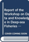 Image for Report of the Workshop on Data and Knowledge in Deep-sea Fisheries in the High Seas