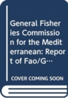 Image for Report of the FAO/GFCM on port state measures to combat illegal, unreported and unregulated fishing : Rome, 10-12 December 2007: FAO Fisheries Report 857