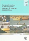 Image for Human Dimensions of the Ecosystem Approach to Fisheries : An Overview: FAO Fisheries Technical Paper 489