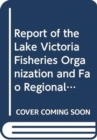 Image for Report of the Lake Victoria Fisheries Organization and FAO Regional Stakeholders&#39; Workshop of Fishing Effort and Capacity on Lake Victoria : Mukono, ... 2006 (FAO fisheries and aquaculture report)
