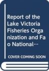 Image for Report of the Lake Victoria Fisheries Organization and FAO National Stakeholders&#39; Workshops on Fishing Effort and Capacity on Lake Victoria (FAO Fisheries and Aquaculture Report)