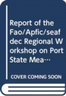 Image for Report of the FAO/APFIC/SEAFDEC Regional Workshop on Port State Measures to Combat Illegal, Unreported and Unregulated Fishing : Bangkok, Thailand, 31 ... 2008 (FAO fisheries and aquaculture report)