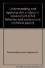 Image for Understanding and Applying Risk Analysis in Aquaculture